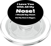 Citations drôles Love You I Love You With All My Nose PopSockets PopGrip pour MagSafe