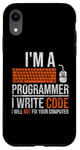 iPhone XR I'm A Programmer I Write Code Will Not Fix Computer Funny Case