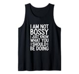 I'm Not Bossy I Just Know What You Should Be Doing Men Women Tank Top