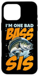 iPhone 16 Pro Max I'M ONE BAD BASS SIS, for the fishing sister Case