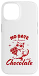 iPhone 14 Funny Single Saying No Date No Drama Just Chocolate Cat Case