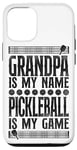 iPhone 12/12 Pro Pickleball Grandpa Grandpa Is My Name Pickleball Is My Game Case