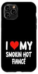 Coque pour iPhone 11 Pro I Love My Smoking Hot Fiance – Cœur – Engagement engagé