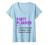 Womens Funny Appreciation Day Party Planner V-Neck T-Shirt