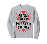 Happy Valentines Day My Love Funny Quotes For Friends Lovers Sweatshirt