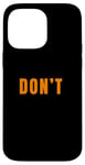 Coque pour iPhone 14 Pro Max Graphique orange Just Don't Orange