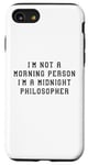 Coque pour iPhone SE (2020) / 7 / 8 Déclaration amusante « I'am Not Morning Person Midnight Philosopher »