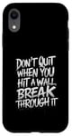 Coque pour iPhone XR Wall Break Through It for a Optimist