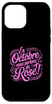 Coque pour iPhone 15 Plus Octobre Rose Ruban Rose Nous Portons Du Rose Octobre Rose