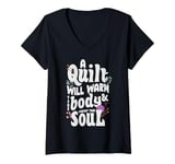 Womens A Quilt will warm your body and comfort your soul V-Neck T-Shirt