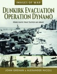 Dunkirk Evacuation  Operation Dynamo  Nine Days that Saved an Army