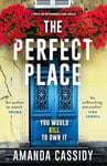 The Perfect Place: Escape to the Chateau meets The Paris Apartment in this twisty, unputdownable crime thriller