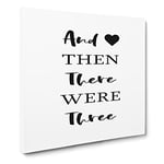 Then There Were Three Modern Typography Quote Canvas Wall Art Print Ready to Hang, Framed Picture for Living Room Bedroom Home Office Décor, 14x14 Inch (35x35 cm)