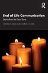 End of Life Communication  Stories from the Dead Zone