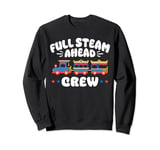 Full Steam Ahead Crew Train Birthday Sweatshirt