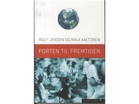 Porten Til Fremtiden | Rolf Jensen Mika Aaltonen | Språk: Dansk