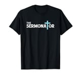 Sermanator Gift For Christian Pastor Preacher Priest T-Shirt