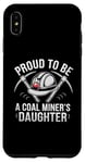 iPhone XS Max Proud To Be The Daughter Of A Coal Miner Case