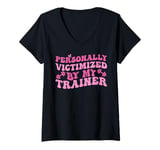 Womens Funny Fitness Workout Personally Victimized By My Trainer V-Neck T-Shirt