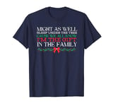 Might As Well Sleep Under The Tree Christmas T-Shirt