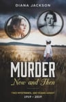 Murder Now and Then  1919 to 2019 Murder Mystery