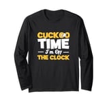 Cuckoo Time I'm Off The Clock For A Horology Clock Collector Long Sleeve T-Shirt