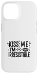 Coque pour iPhone 14 Embrasse-moi, je suis irrésistible, mignonne, Saint-Valentin