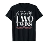 A Tale of two Twins Twin Mom T-Shirt