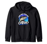 Can You Hold My Catfish? Fisherman Hand Fishing Zip Hoodie