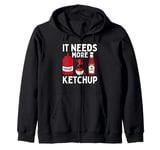 Cool Ketchup Design For Men Women Kids Catsup Lover Ketchup Zip Hoodie