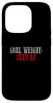 Coque pour iPhone 14 Pro OBJECTIF POIDS SEXY AF Objectifs de fitness amusants