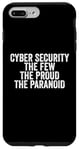 Coque pour iPhone 7 Plus/8 Plus Cybersécurité The Few The Proud The Paranoid Funny Techie