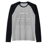 I Only Do What The Voices In My Wife's Head Tell Her To Tell Raglan Baseball Tee