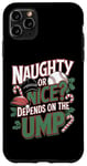 Coque pour iPhone 11 Pro Max Naughty or Nice dépend du Noël Ump Baseball