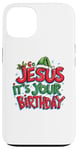 iPhone 13 Go Jesus Its Your Birthday Funny Jesus Christmas Xmas Case