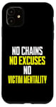 iPhone 11 No Chains No Excuses No Victim Mentality Motivational Case