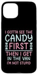 iPhone 15 Plus Vintage I Gotta See The Candy First Then I Get In The Van Case