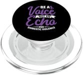 Be a Voice Not an Echo - Domestic Violence Awareness PopSockets PopGrip for MagSafe