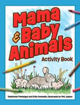 Mama &amp; Baby Animals Activity Book