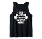 Masters Degree Graduation Badass Funny Gift Idea Tank Top