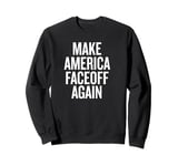 Make America Faceoff Again Sweatshirt