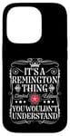 Coque pour iPhone 14 Pro Le nom Remington est un nom de Remington que vous ne comprendriez pas