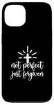 iPhone 13 Not Perfect Just Forgiven Christian Religous Quote Art Case