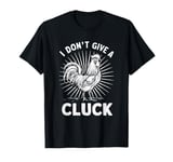 Funny I Don’t Give A Cluck Chicken Vintage Farmer T-Shirt