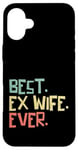 Coque pour iPhone 16 Plus Vintage Funny Retro Best Ex-Wife Ever