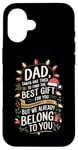 iPhone 16 Dad Santa Tried Find The Best Gift For You We Belong To You Case