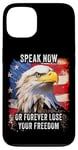 Coque pour iPhone 13 Speak Now or Forever Lose Your Freedom: USA Eagle Graphic