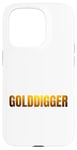 Coque pour iPhone 15 Pro golddigger or golden dicton pun cool proud person hustler