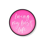 Funny Novelty Phone Grip | Phone Holder Phone Accessories | Living My Best Life | Girly Funny Quote Mobile Accessory | PS97