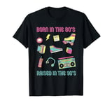 Born in the 80s raised in the 90s T-Shirt